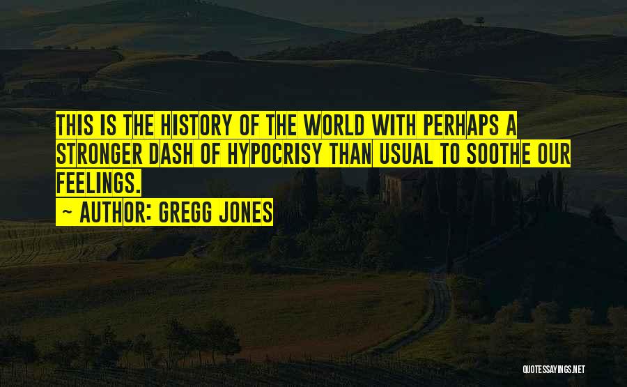 Gregg Jones Quotes 1399523
