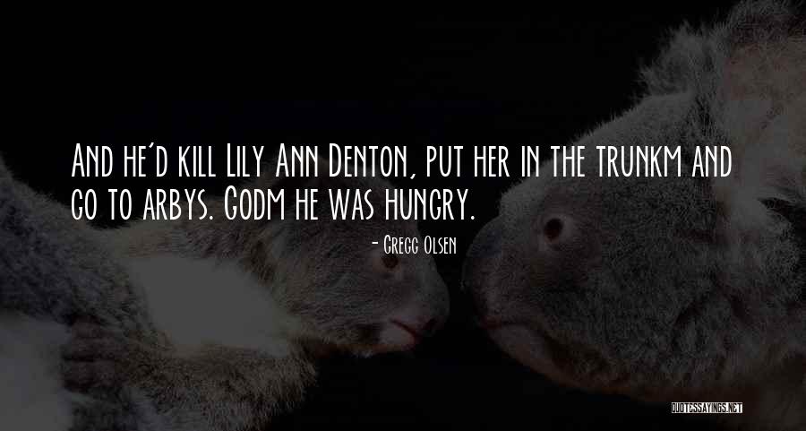Gregg Olsen Quotes 1046003 Gregg Olsen Quotes 1046003