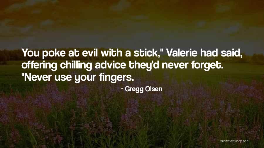 Gregg Olsen Quotes 1179291 Gregg Olsen Quotes 1179291