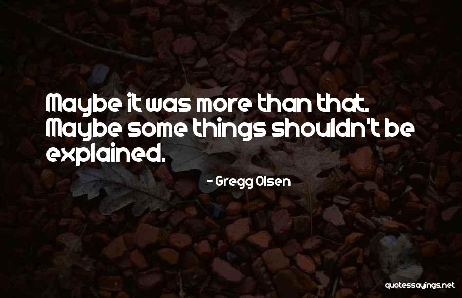 Gregg Olsen Quotes 119179