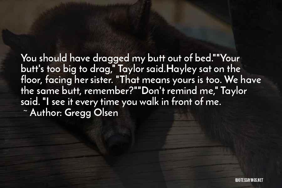 Gregg Olsen Quotes 1824739