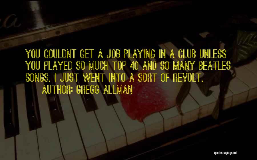 Gregg Quotes By Gregg Allman