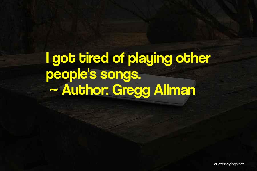 Gregg Quotes By Gregg Allman