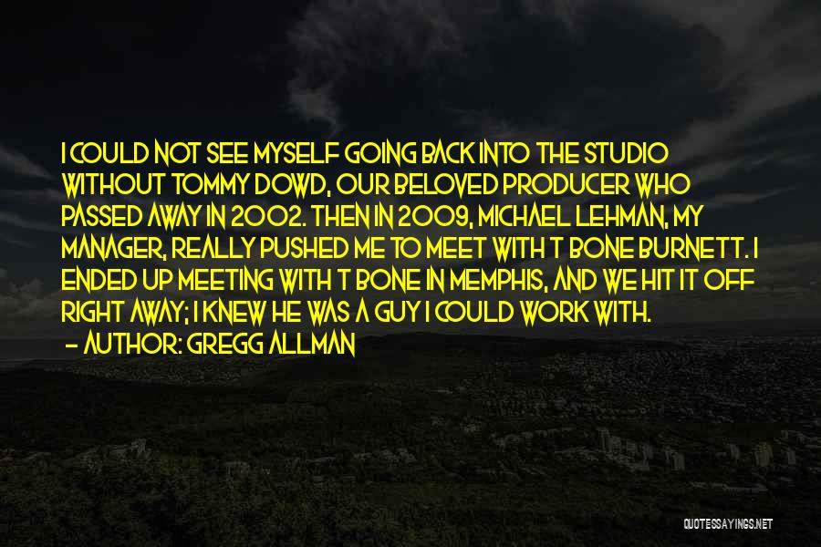 Gregg Quotes By Gregg Allman