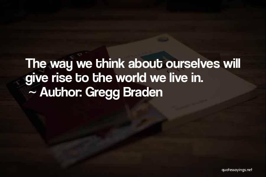 Gregg Quotes By Gregg Braden