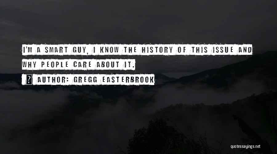 Gregg Quotes By Gregg Easterbrook