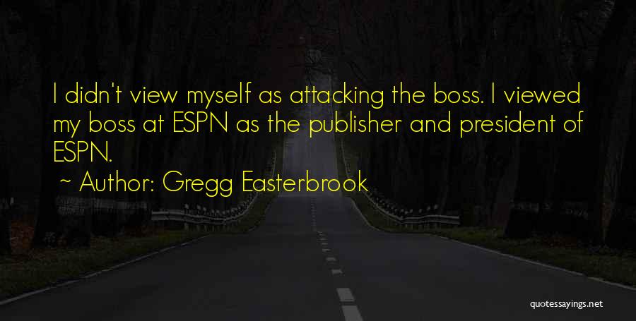 Gregg Quotes By Gregg Easterbrook