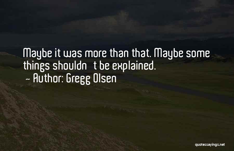 Gregg Quotes By Gregg Olsen