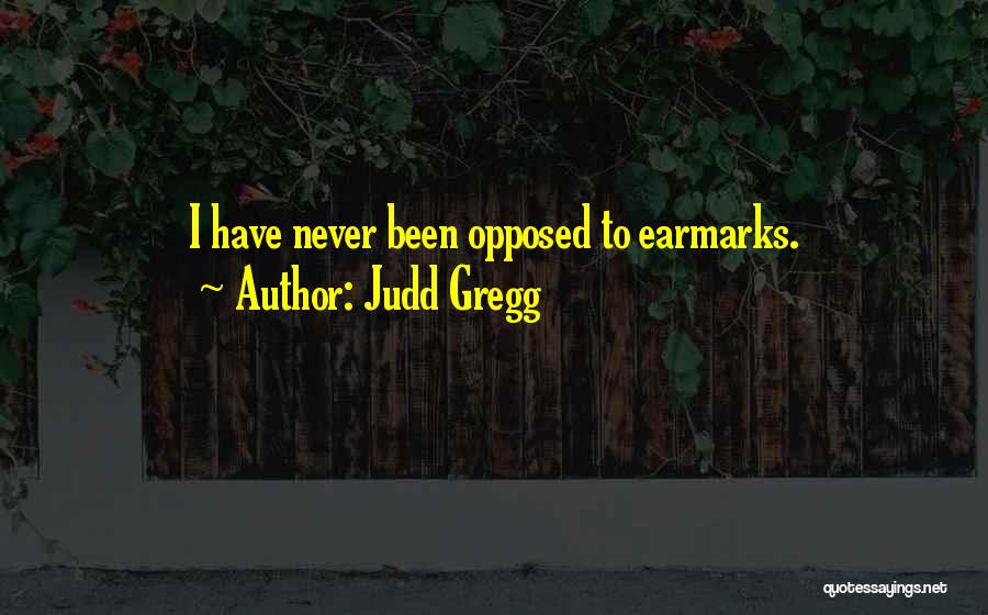 Gregg Quotes By Judd Gregg