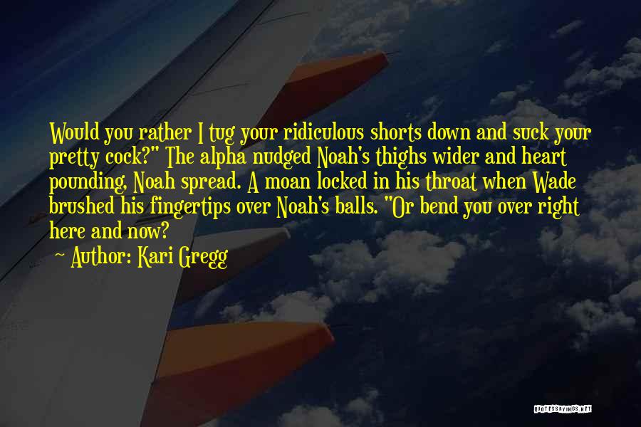 Gregg Quotes By Kari Gregg