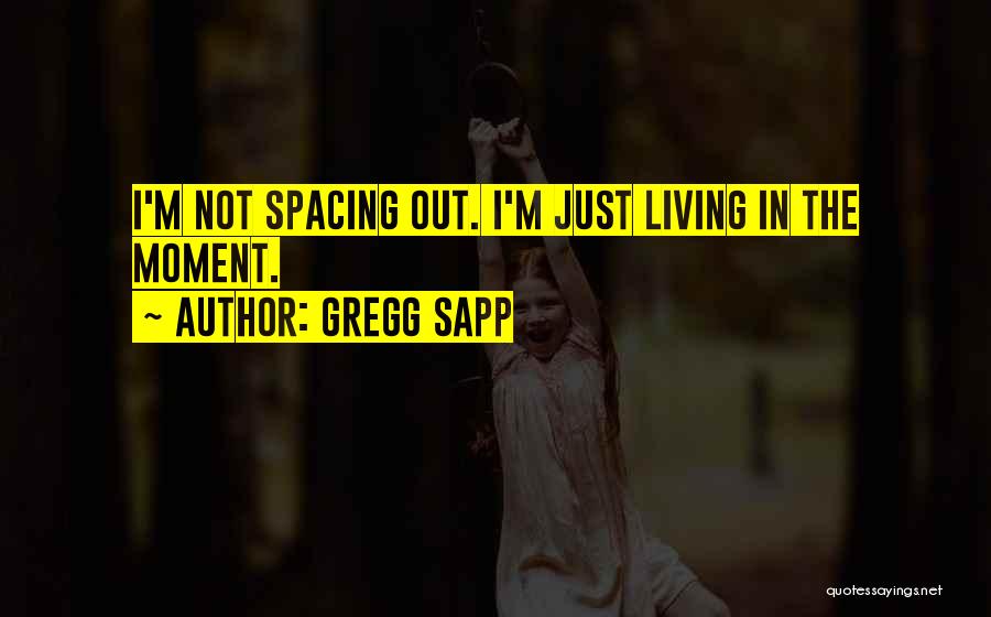 Gregg Sapp Quotes 628538