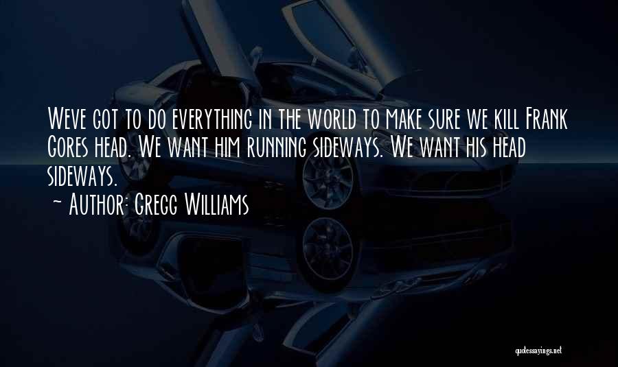 Gregg Williams Quotes 223781