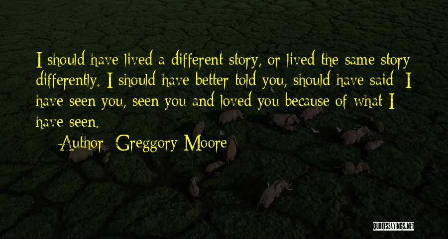 Greggory Moore Quotes 370007