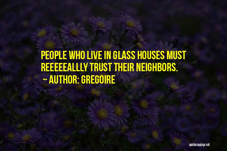 Gregoire Quotes 338032