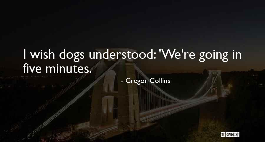 Gregor Collins Quotes 1883794