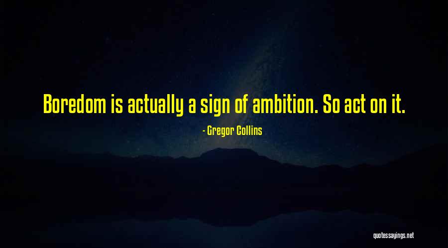 Gregor Collins Quotes 807375 Gregor Collins Quotes 807375