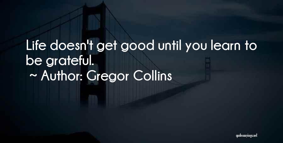 Gregor Quotes By Gregor Collins