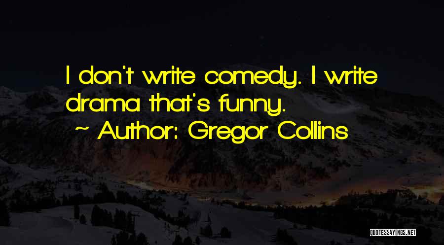 Gregor Quotes By Gregor Collins