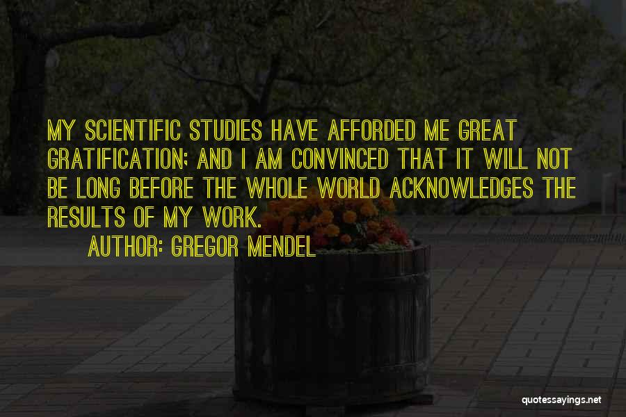 Gregor Quotes By Gregor Mendel