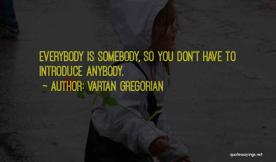 Gregorian Quotes By Vartan Gregorian