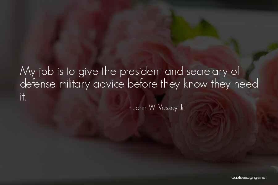 Gregoriou Brothers Quotes By John W. Vessey Jr. Gregoriou Brothers Quotes By John W. Vessey Jr.