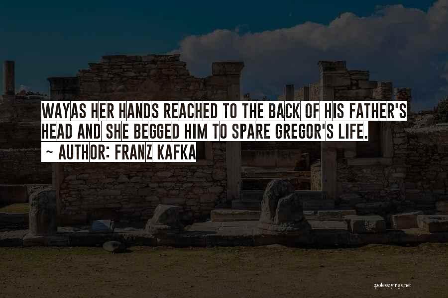 Gregor's Father Quotes By Franz Kafka