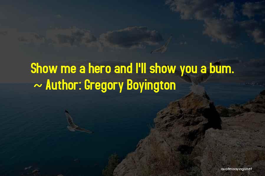 Gregory Boyington Quotes 560290