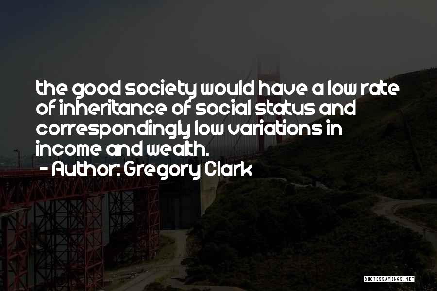 Gregory Clark Quotes 1804184