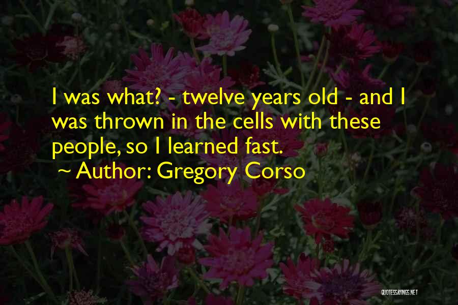 Gregory Corso Quotes 2028820