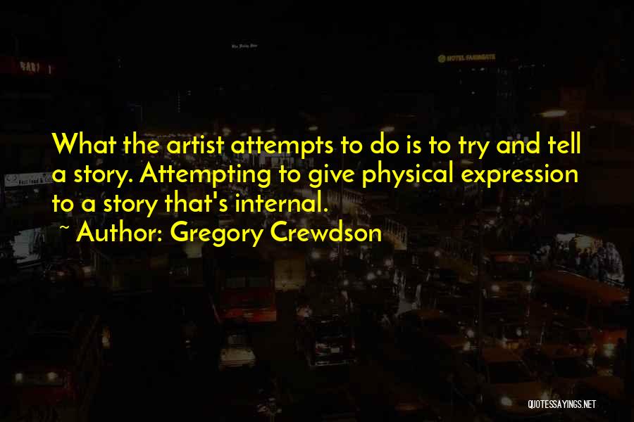 Gregory Crewdson Quotes 518901