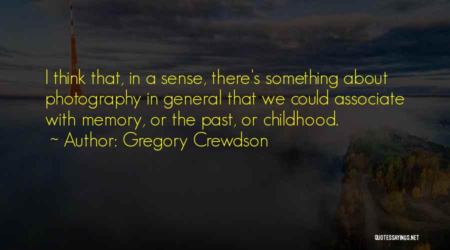 Gregory Crewdson Quotes 976755