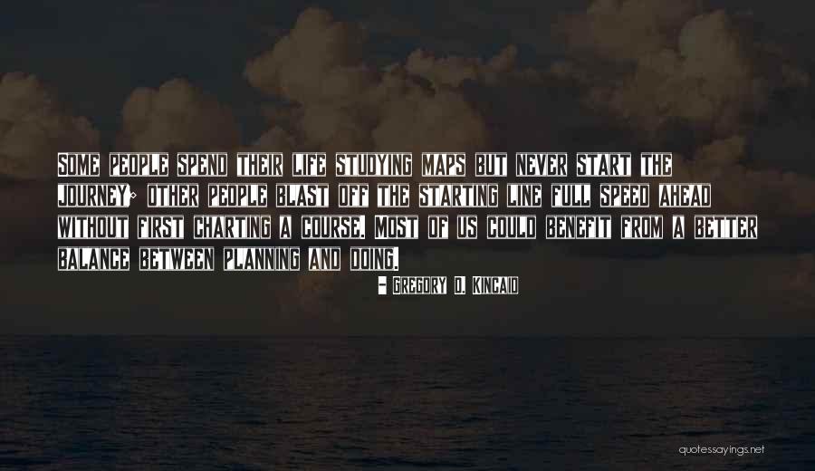 Gregory D. Kincaid Quotes 286844 Gregory D. Kincaid Quotes 286844