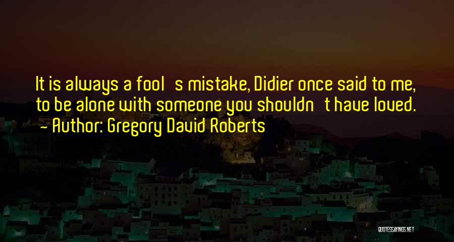 Gregory David Roberts Quotes 1446610