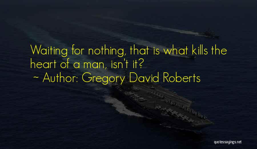 Gregory David Roberts Quotes 1570012