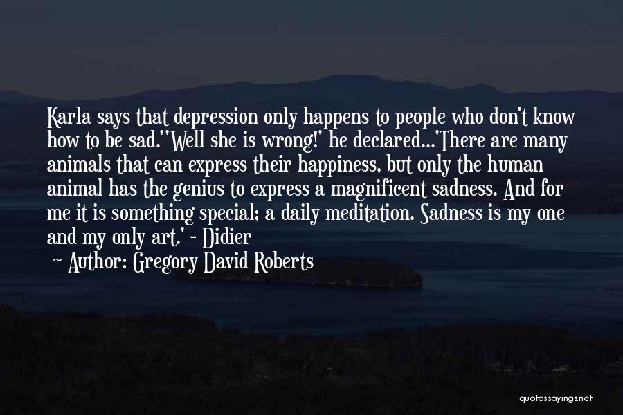 Gregory David Roberts Quotes 1619353