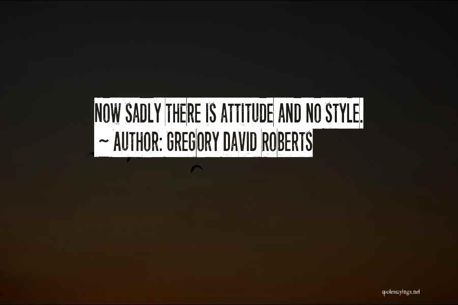 Gregory David Roberts Quotes 2138447