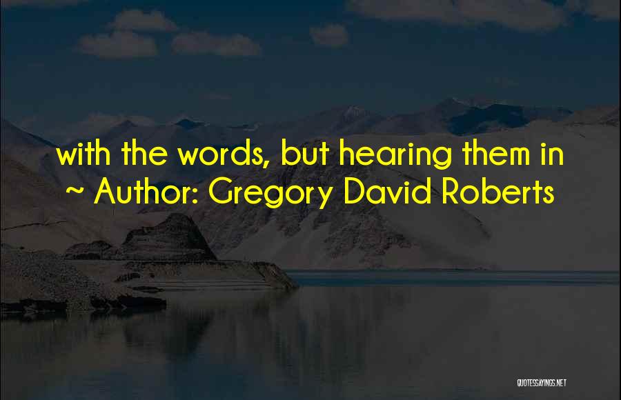 Gregory David Roberts Quotes 390122