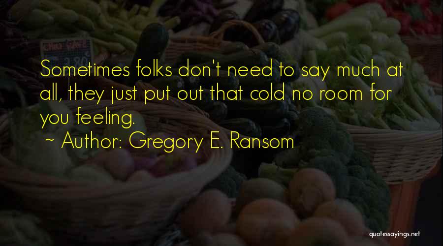 Gregory E. Ransom Quotes 1453554