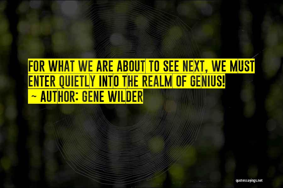 Gregory Goodwin Pincus Quotes By Gene Wilder