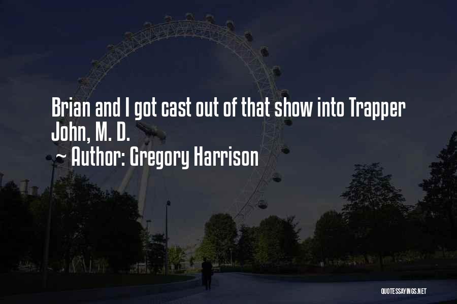 Gregory Harrison Quotes 1485269