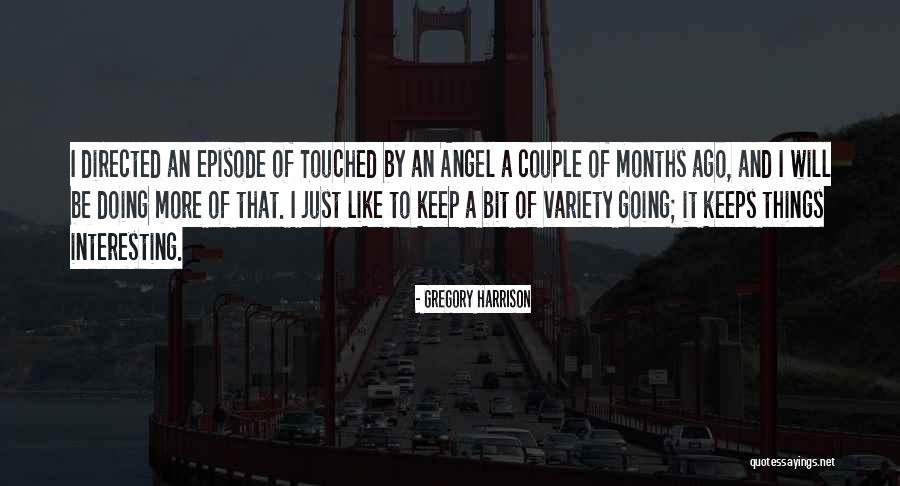 Gregory Harrison Quotes 851381 Gregory Harrison Quotes 851381