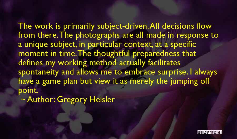 Gregory Heisler Quotes 1438307