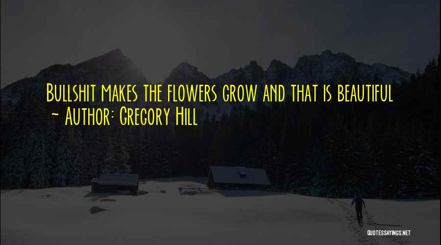 Gregory Hill Quotes 1973212