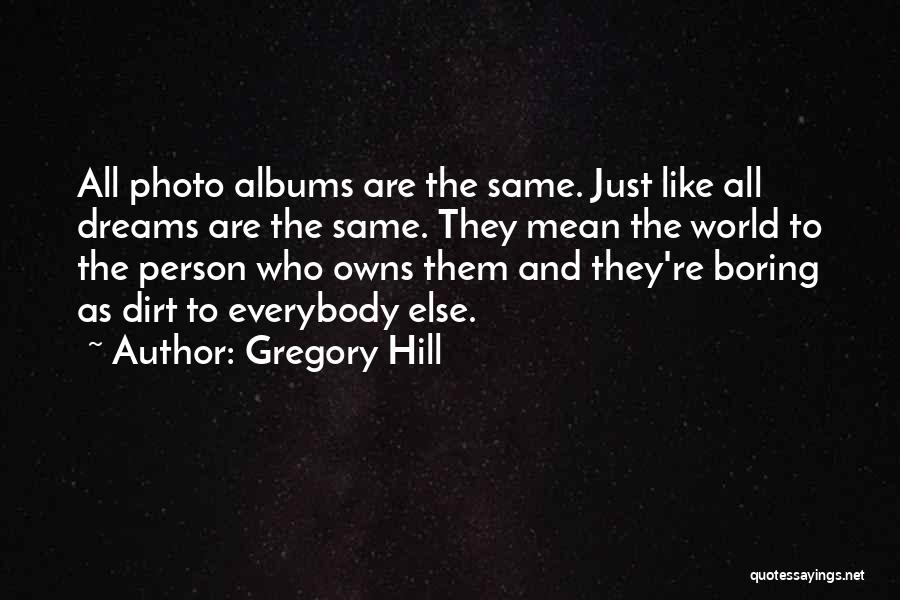 Gregory Hill Quotes 1979941