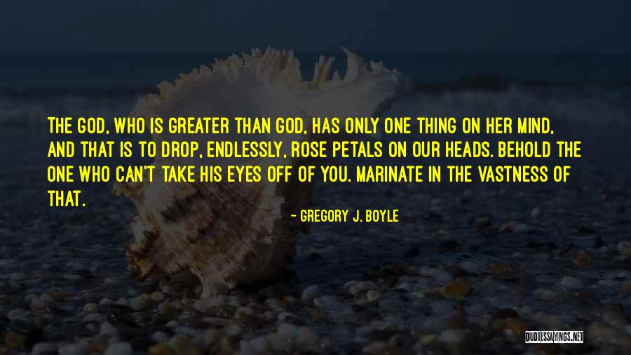 Gregory J. Boyle Quotes 1641666