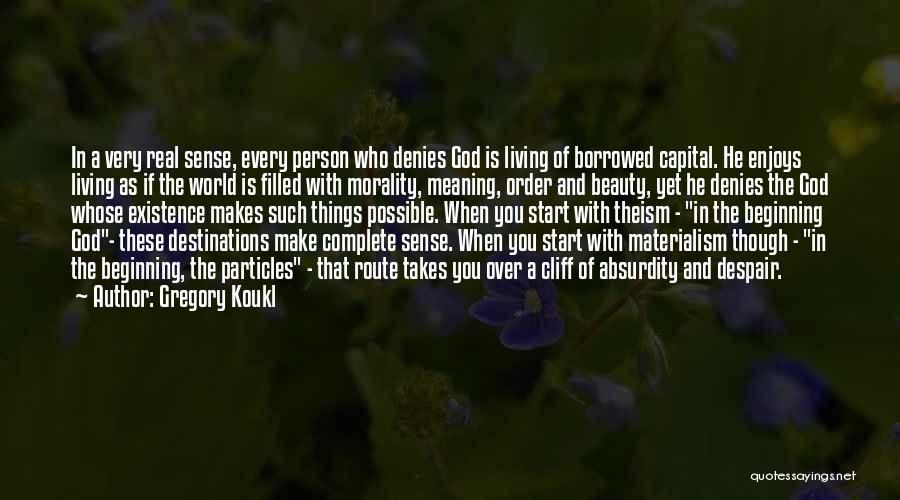Gregory Koukl Quotes 1377368