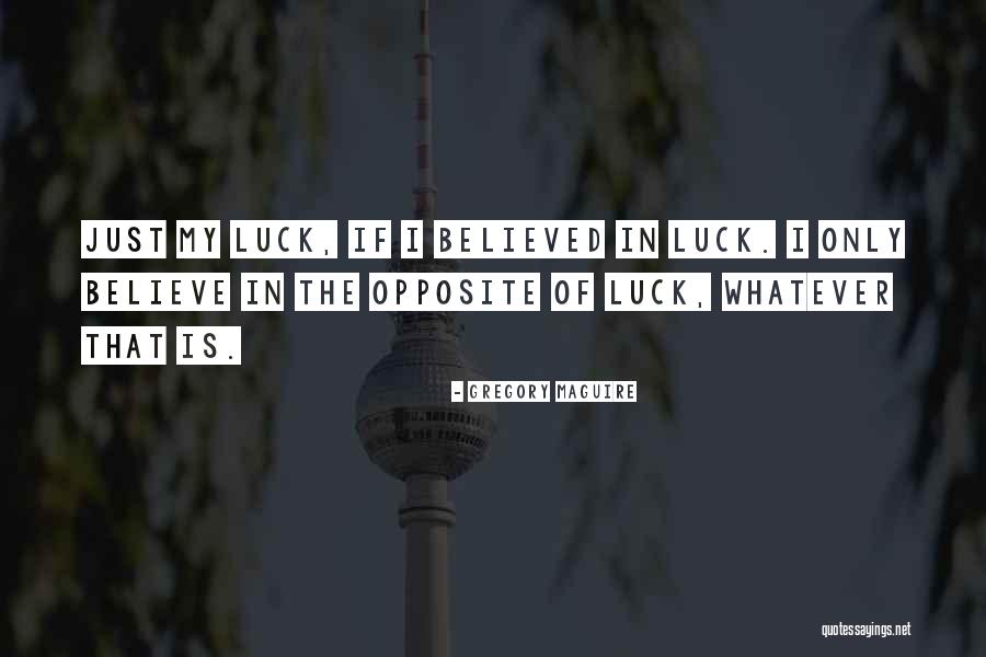 Gregory Maguire Wicked Quotes By Gregory Maguire Gregory Maguire Wicked Quotes By Gregory Maguire