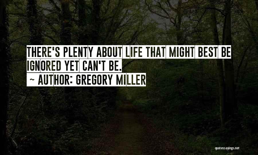 Gregory Miller Quotes 1017586