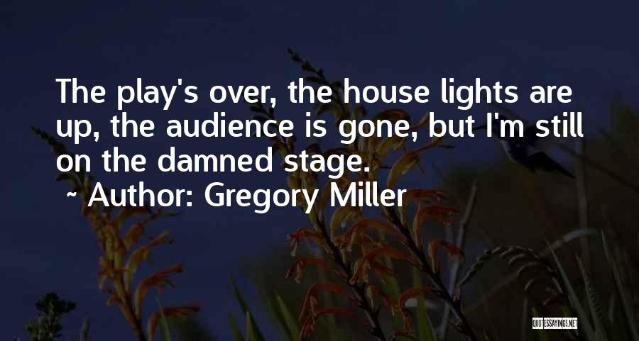 Gregory Miller Quotes 671406