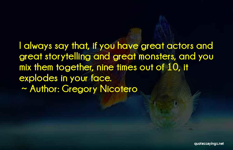 Gregory Nicotero Quotes 1417954